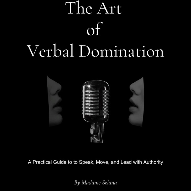 The Art of Verbal Domination- A practical guide to speak, move, and lead with authority